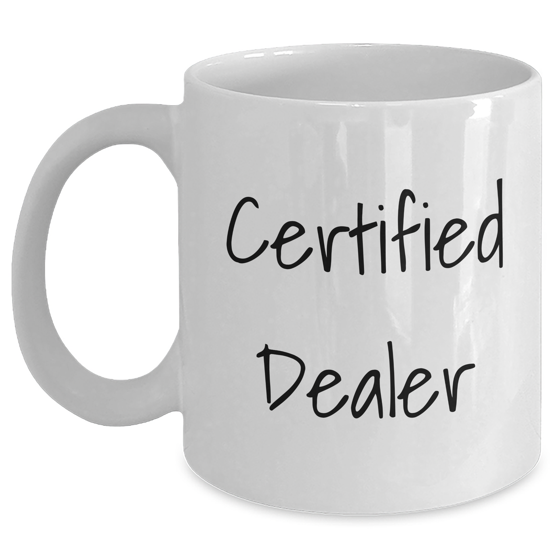 Funny Gifts from Men to Dealers - White Coffee Mug with Inspirational Quote, Certified Dealer Gifts for Graduation - Main