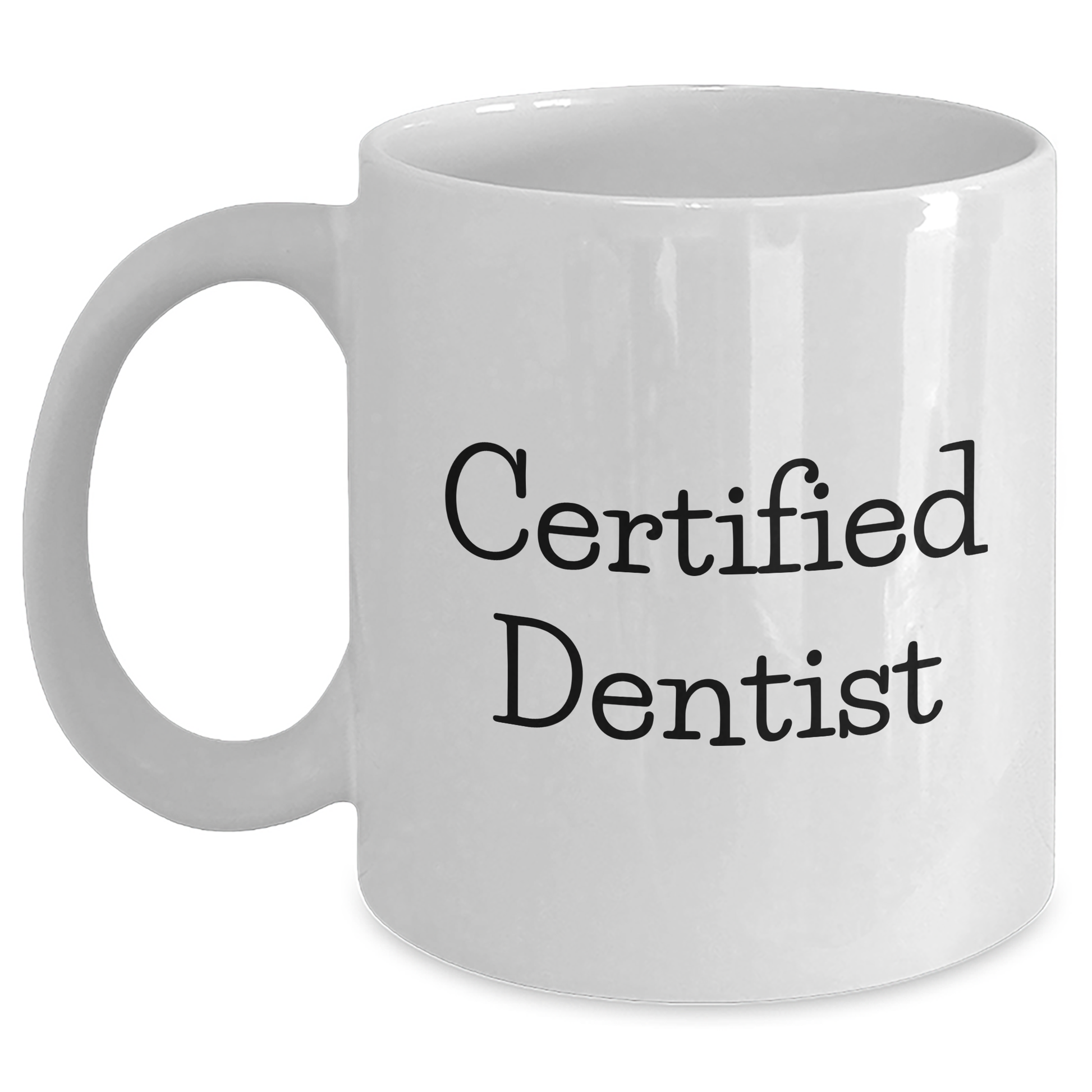 Funny Dentist Gifts from Friends for Certified Dentist Graduation Unique White Coffee Mug, 11oz or 15oz Capacity, Ceramic, Microwave and Dishwasher Safe - Main