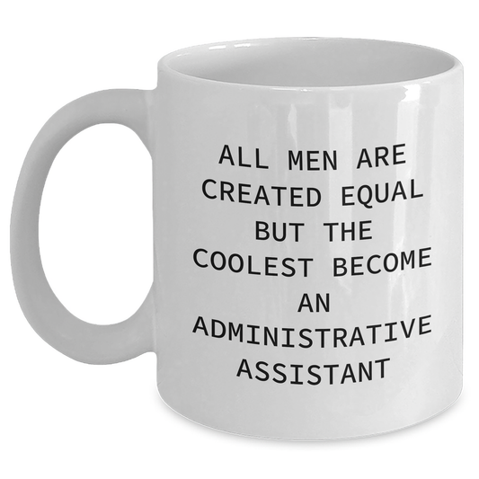 Funny Administrative Assistant Quote White Coffee Mug, Gifts from Men, Unique Graduation Gifts for Administrative Assistants - Main