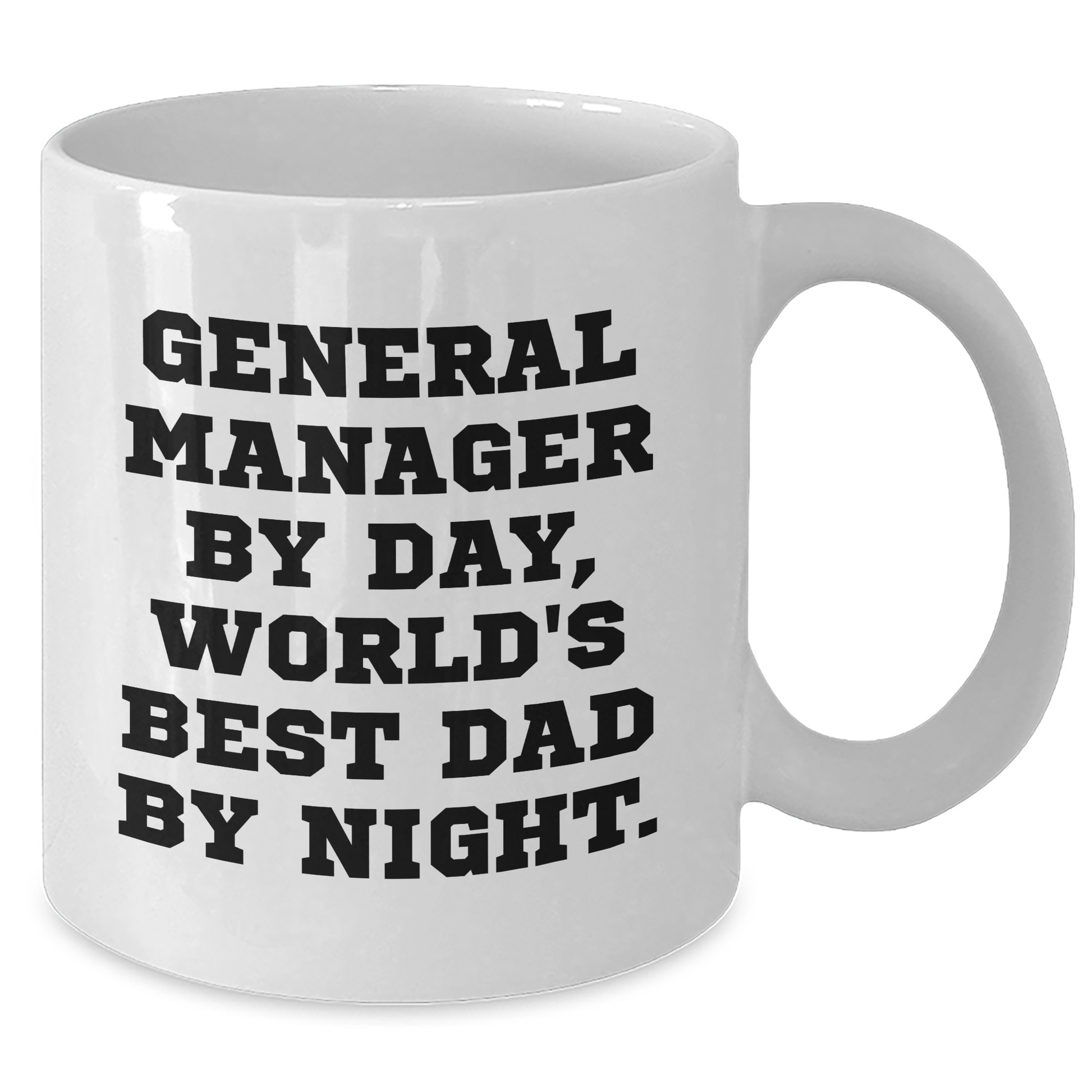 Gifts from Family - Funny General Manager Mug, 'General Manager By Day, World's Best Dad By Night.' - White Coffee Mug for Graduation - Additional