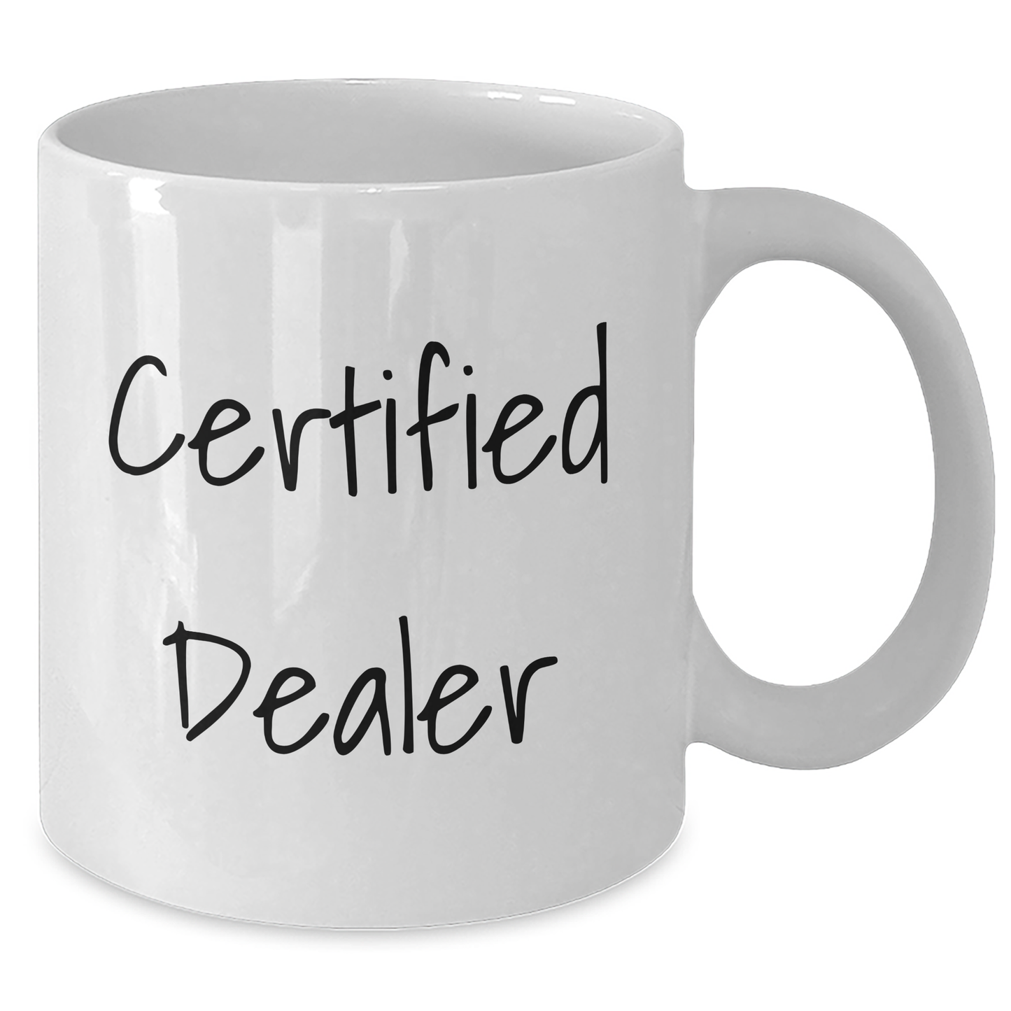 Funny Gifts from Men to Dealers - White Coffee Mug with Inspirational Quote, Certified Dealer Gifts for Graduation - Additional