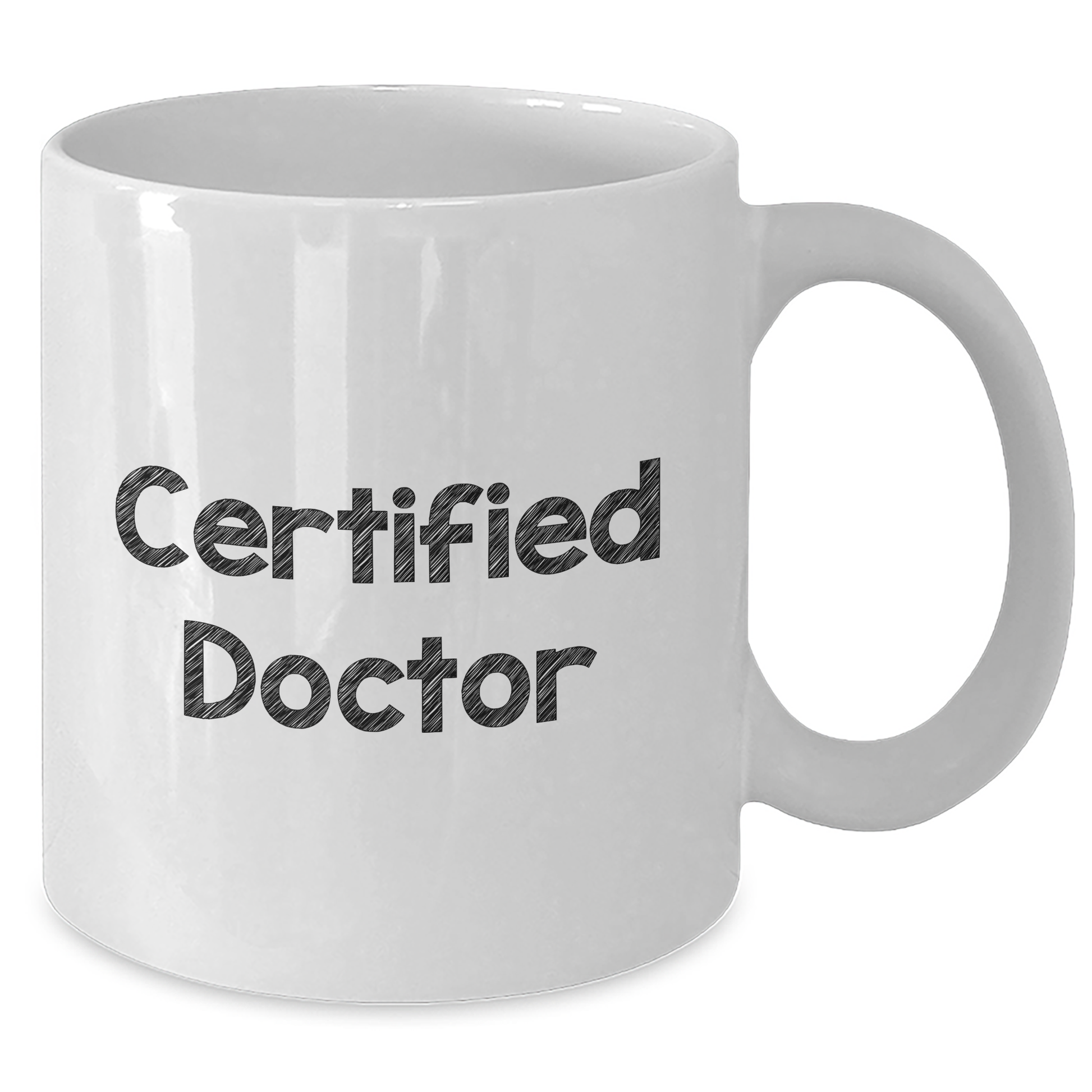 Funny Gifts from Men to Doctors on Graduation Day - White Coffee Mug, 11oz or 15oz, Ceramic, Microwave and Dishwasher Safe - Additional