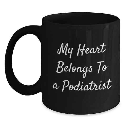 Funny Podiatrist Gifts from Friends, Unique Black Coffee Mugs for Podiatrist, My Heart Belongs To A Podiatrist Christmas Unique Gifts - Main