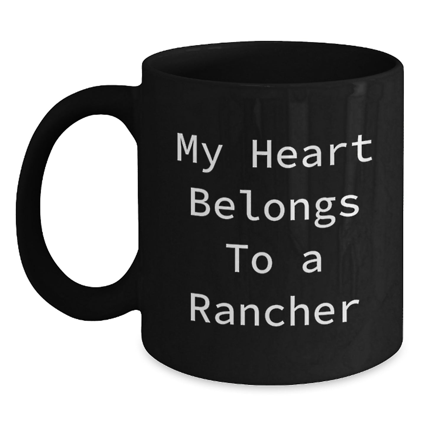 Rancher Gifts from Men to Friends Black Coffee Mug - Funny Quote My Heart Belongs To A Rancher Christmas Unique Gifts - Main