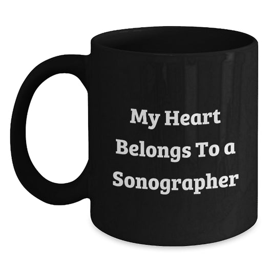 Funny Sonographer Gifts from Men, Women, Friends, Family and Coworkers for Christmas Unique Gifts, Black Coffee Mug, My 'Heart Belongs To A Sonographer' Quote - Main