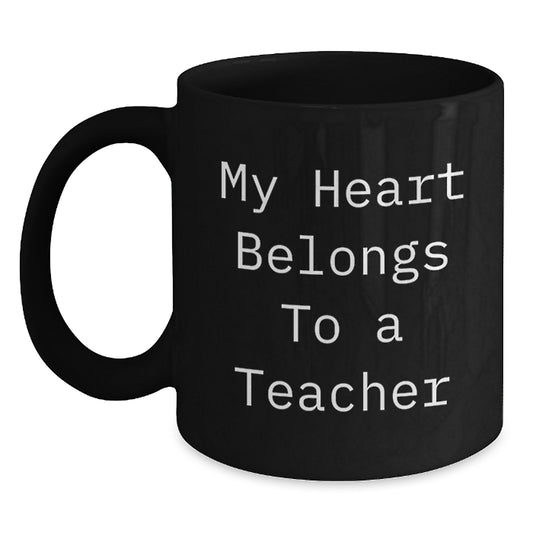 Funny Teacher Gifts from Men Friends to Women Teachers Black Coffee Mug My Heart Belongs To A Teacher - Main