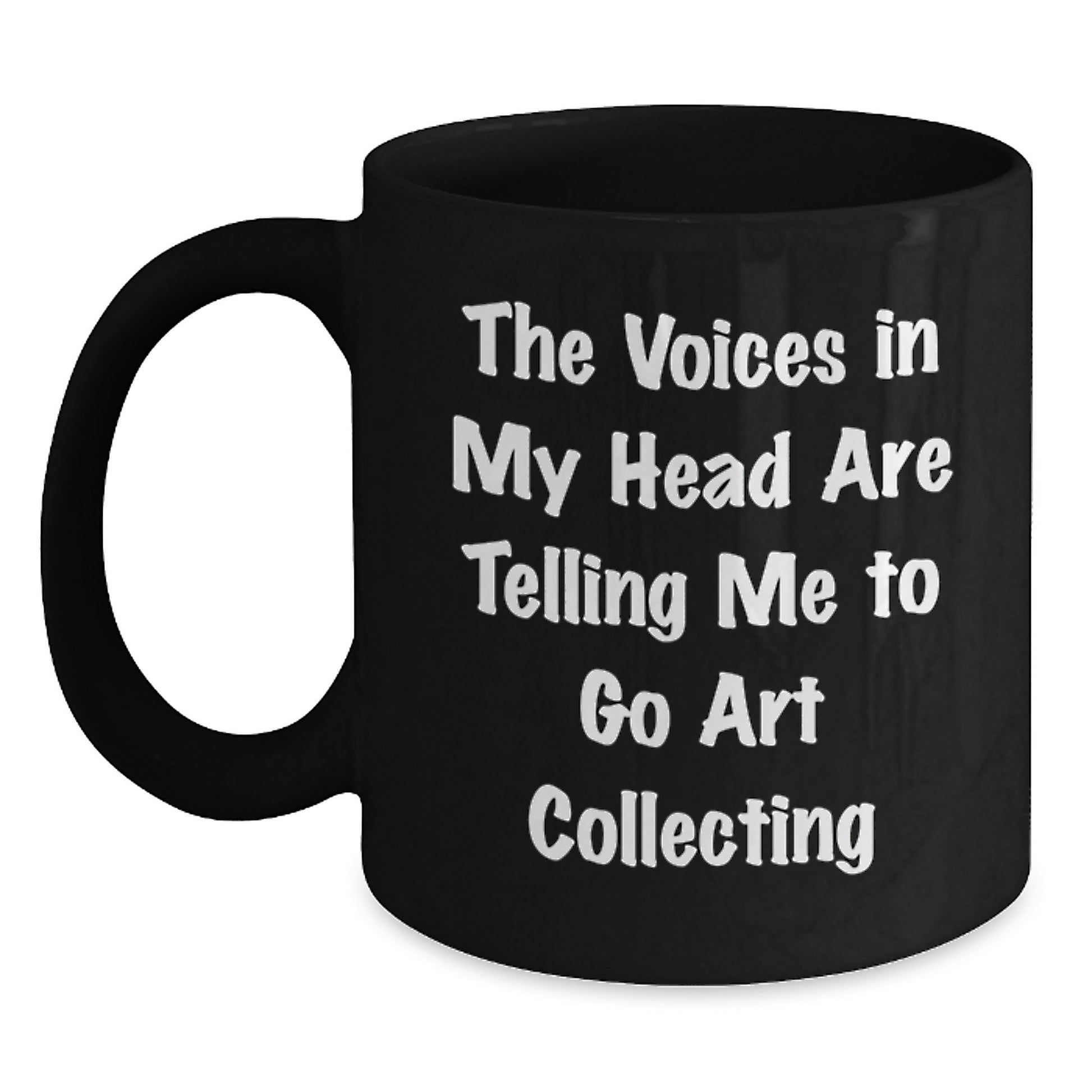Funny Art Collecting Gift for Men, 'The Voices In My Head' Black Coffee Mug, Unique Christmas Unique Gifts from Friends - Main