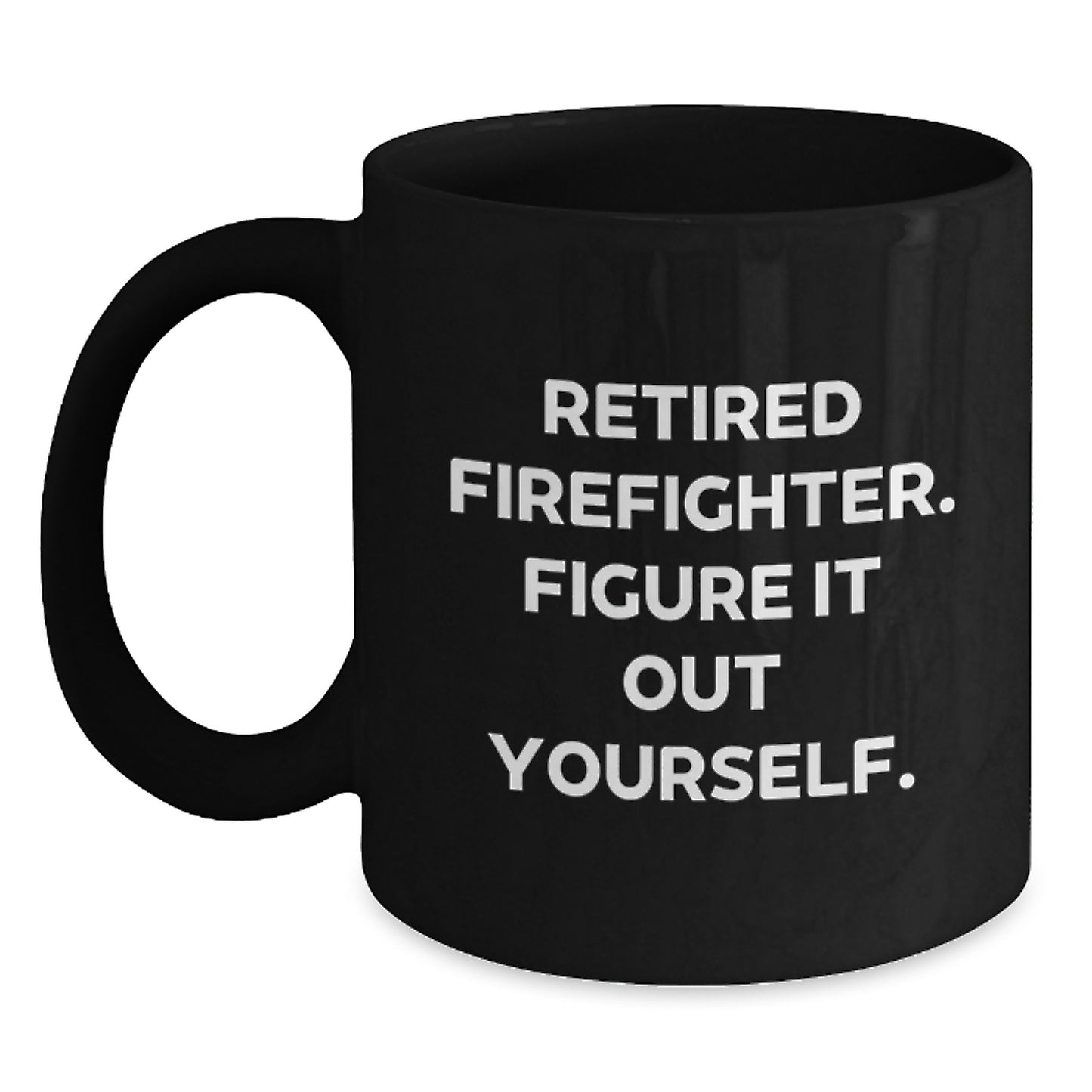 Firefighter Gifts from Men - Funny Black Coffee Mug for Firefighter Retirement - Graduation Unique Gifts - Main