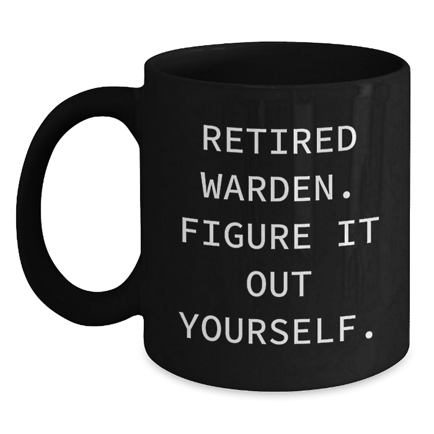 Warden's Wise Words Funny Gifts from Men to Retired Warden, Black Coffee Mug for Graduation, 11oz or 15oz Microwave and Dishwasher Safe Ceramic Mug - Gifts for Warden - Main
