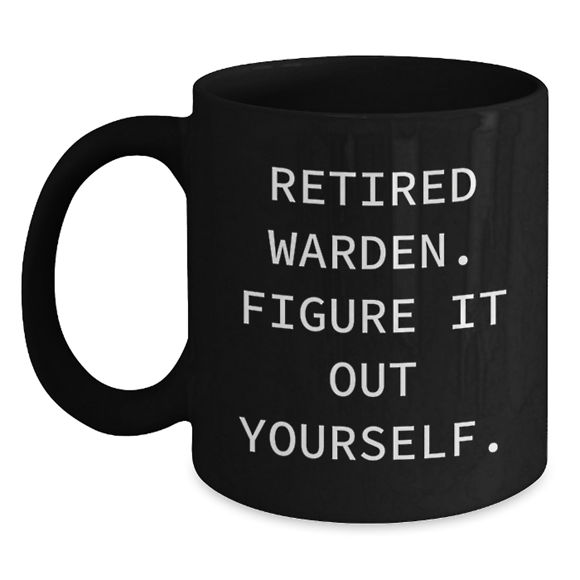 Warden's Wise Words Funny Gifts from Men to Retired Warden, Black Coffee Mug for Graduation, 11oz or 15oz Microwave and Dishwasher Safe Ceramic Mug - Gifts for Warden - Main