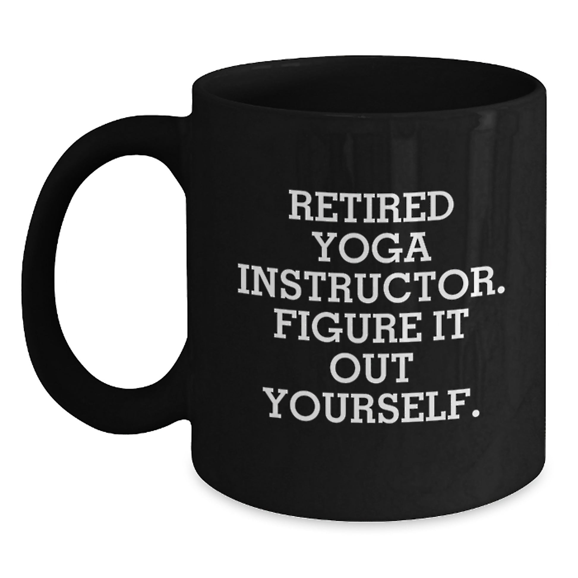 Funny Yoga Instructor Gifts for Her from Friends, Black Coffee Mug with Inspirational Quote 'Figure It Out Yourself.' for Graduation - Main