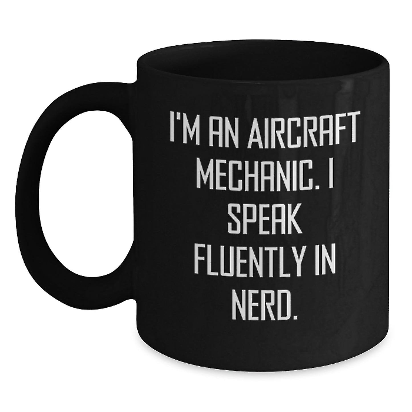 Funny Gift for the Aircraft Mechanic in Your Life, Christmas Unique Gifts from Friends to Family, Black Coffee Mug - Main