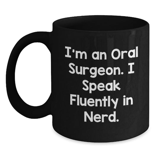 Funny Oral Surgeon Gifts for Men from Family, Christmas Unique Gifts for Oral Surgeon Friends, Black Coffee Mug with I'm an Oral Surgeon I Speak Fluently in genius - Main