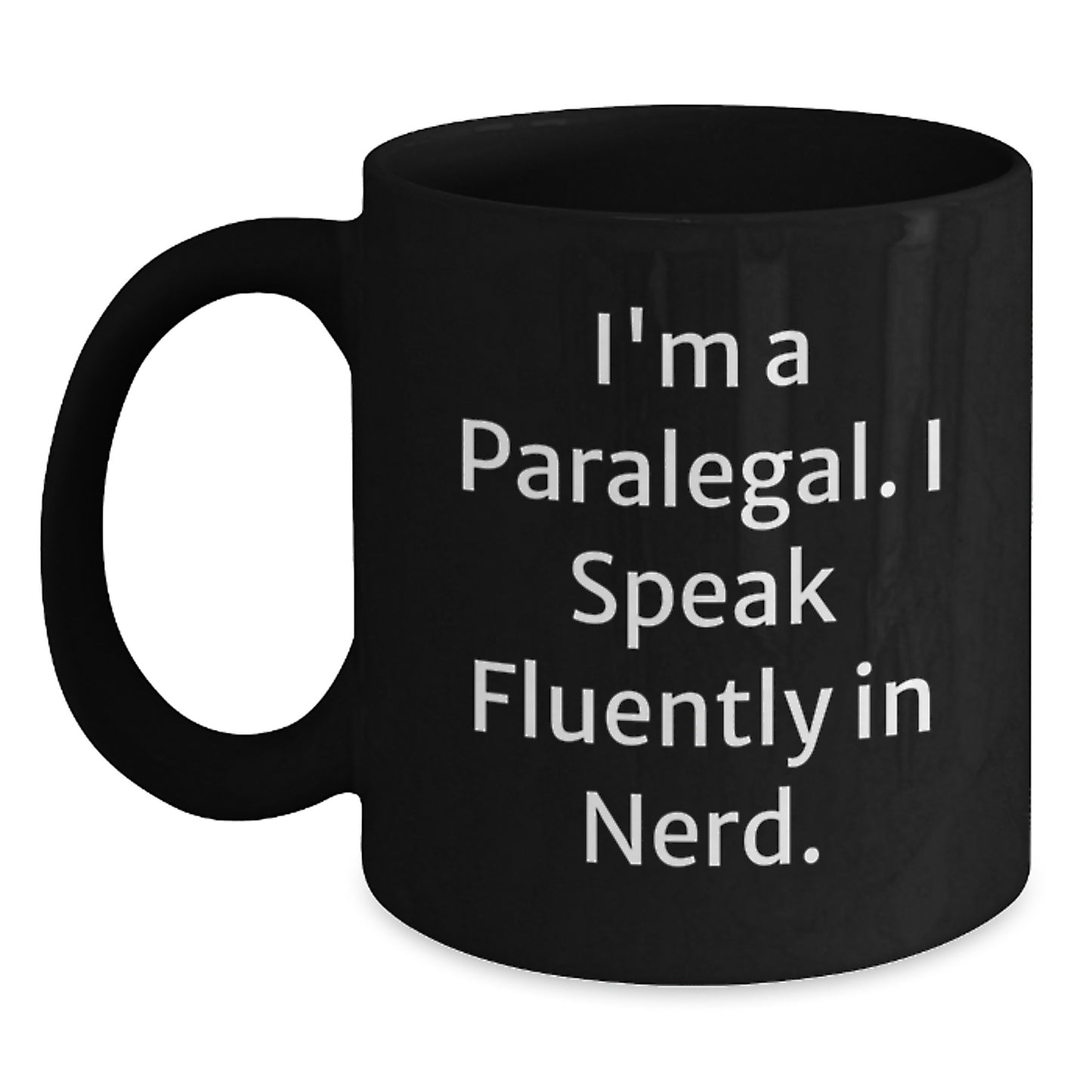 Funny Paralegal Gifts for Paralegal, Black Coffee Mug, I'm A Paralegal. I Speak Fluently In genius. Christmas Unique Gifts from Friends to Paralegal - Main