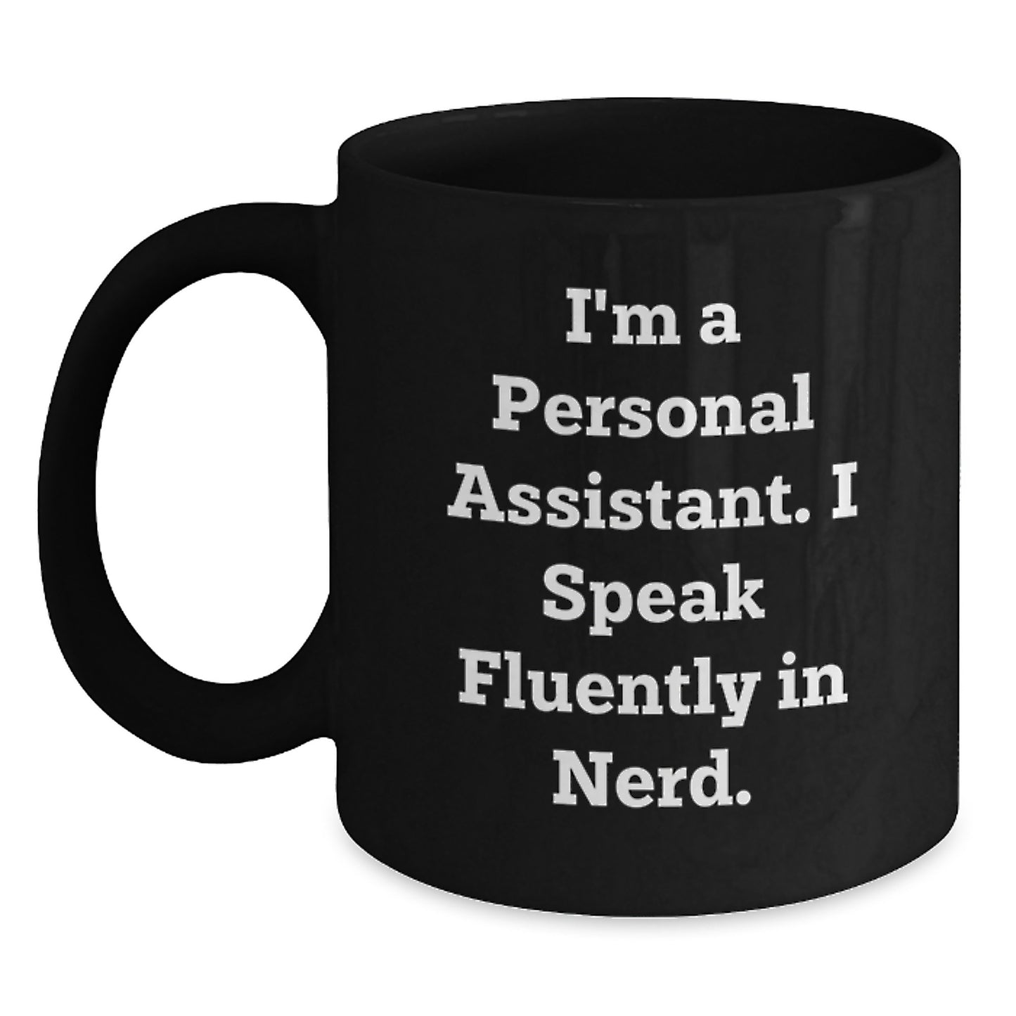 Funny Personal Assistant Gifts for Men, Black Coffee Mug, 'I'm A Personal Assistant. I Speak Fluently In genius.' Christmas Unique - Main