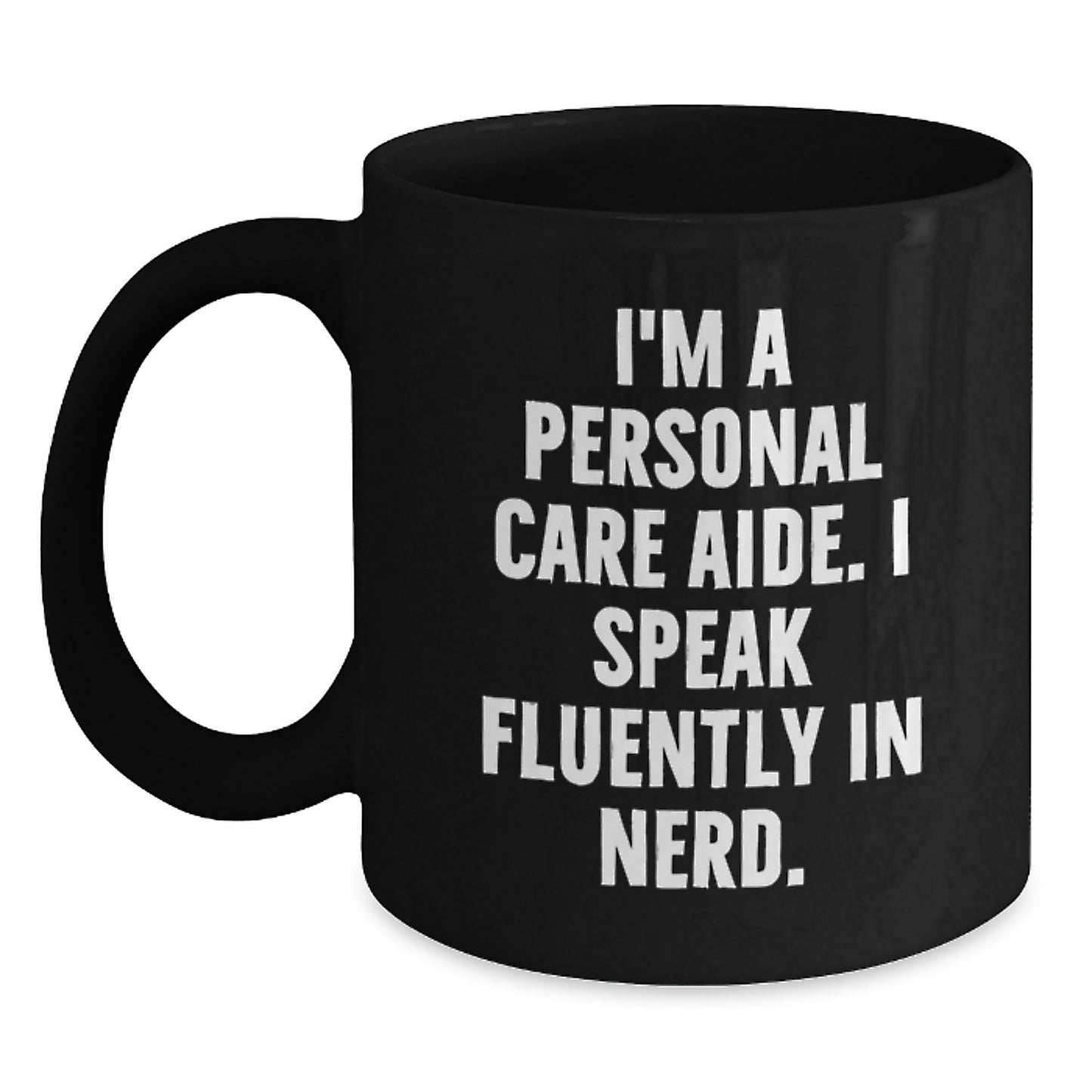 Personal Care Aide Gifts from Friends, Men, Women, or Family - Funny 'I Speak Fluently In genius' Black Coffee Mug for Personal Care Aide Enthusiasts and Lovers - Christmas Unique Gifts - Main