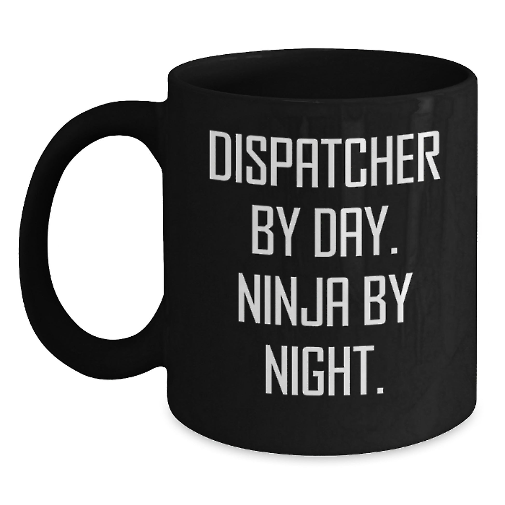 Dispatcher Ninja Gifts from Men: Funny Graduation Unique Dispatcher Black Coffee Mugs - Main