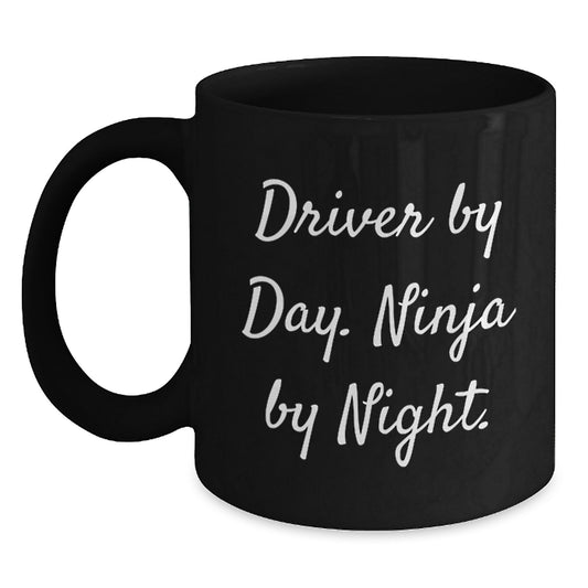 Driver Gifts from Friends - Funny Driver By Day. Ninja By Night. Black Coffee Mug for Driver - Christmas Unique Gifts - Main
