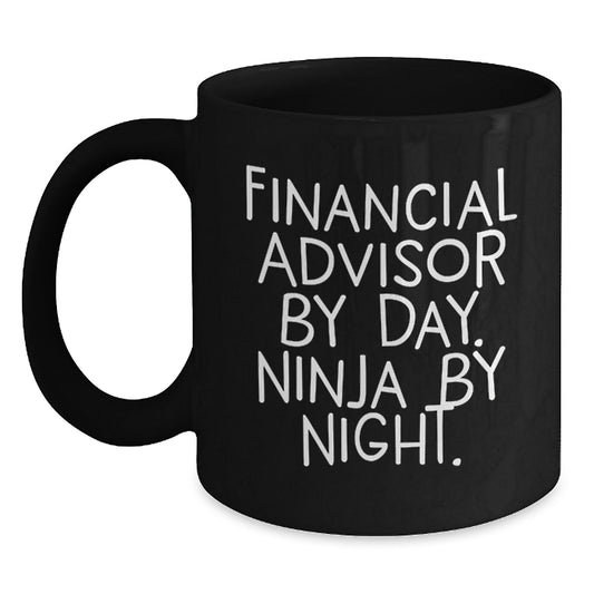 Financial Advisor Ninja Coffee Mug Gifts from Friends for Birthday, Funny Quote Inside, 11oz or 15oz Capacity - Main