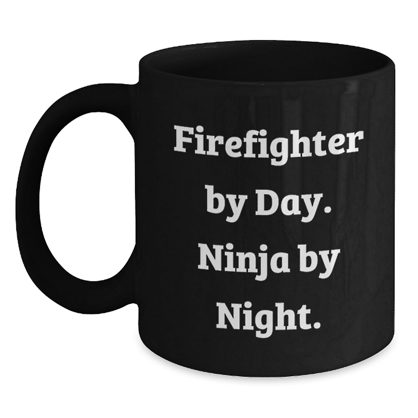 Firefighter Gifts from Friends - Ninja by Night Coffee Mug, Funny Quote, Birthday Unique Gifts for Firefighters, Men, Women, Family - Main