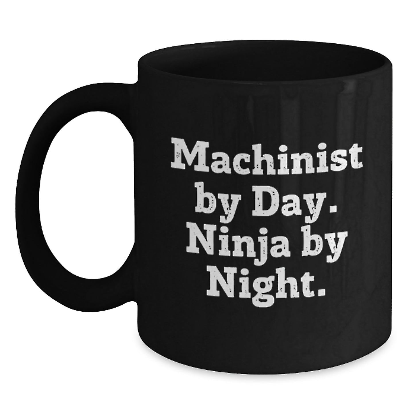 Machinist Gifts By Day Ninja By Night Funny Black Coffee Mug Gifts from Friends for Machinist Birthday - Main