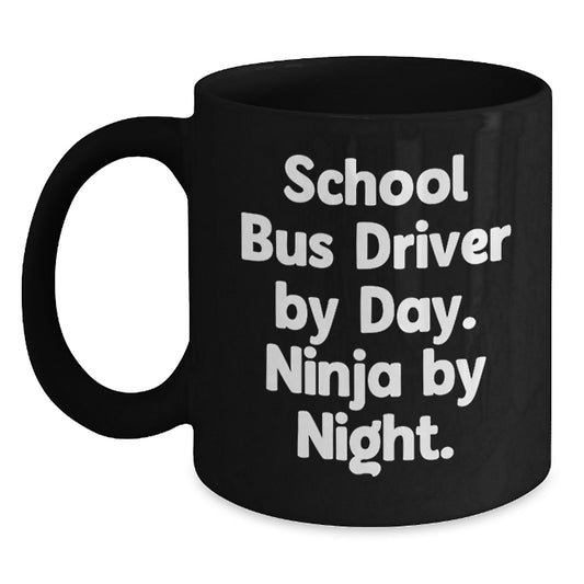 Funny School Bus Driver Gifts for Him - 'School Bus Driver By Day. Ninja By Night.' Black Coffee Mug for Men - Main