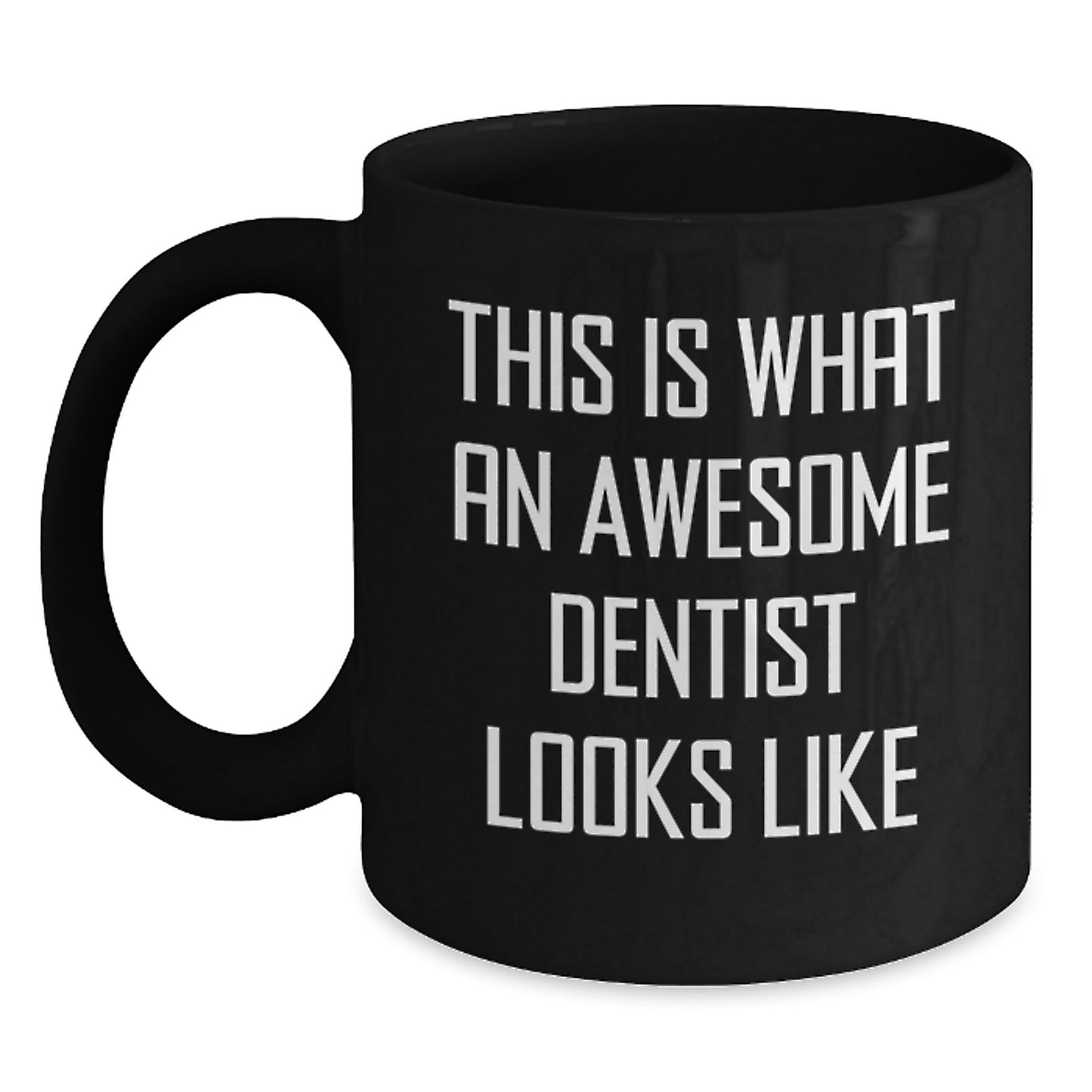 Funny Dentist Gifts from Friends for Awesome Dentist Birthday Unique Presents, Black Coffee Mug, 'This Is What An Awesome Dentist Looks Like' - Main