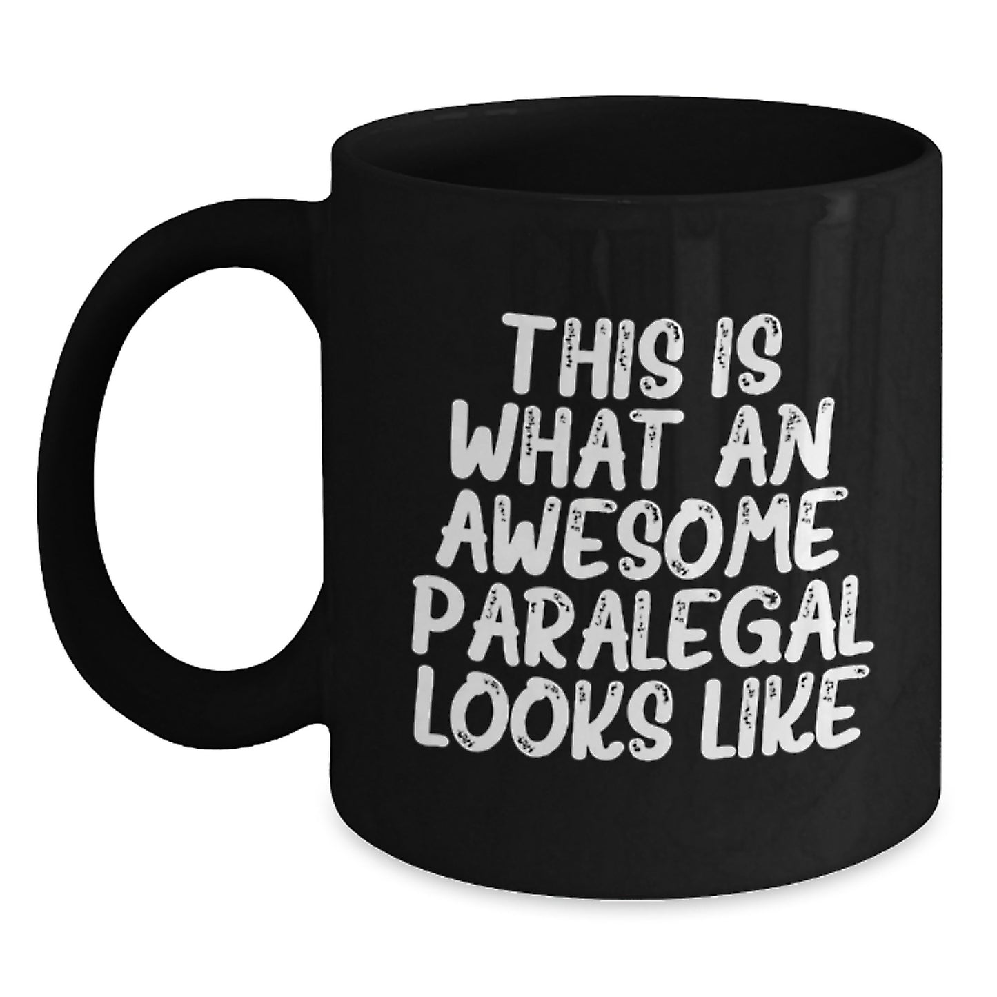 Funny This Is What An Awesome Paralegal Looks Like Black Coffee Mug Gifts from Friends to Paralegal Birthday Unique Gifts - Main