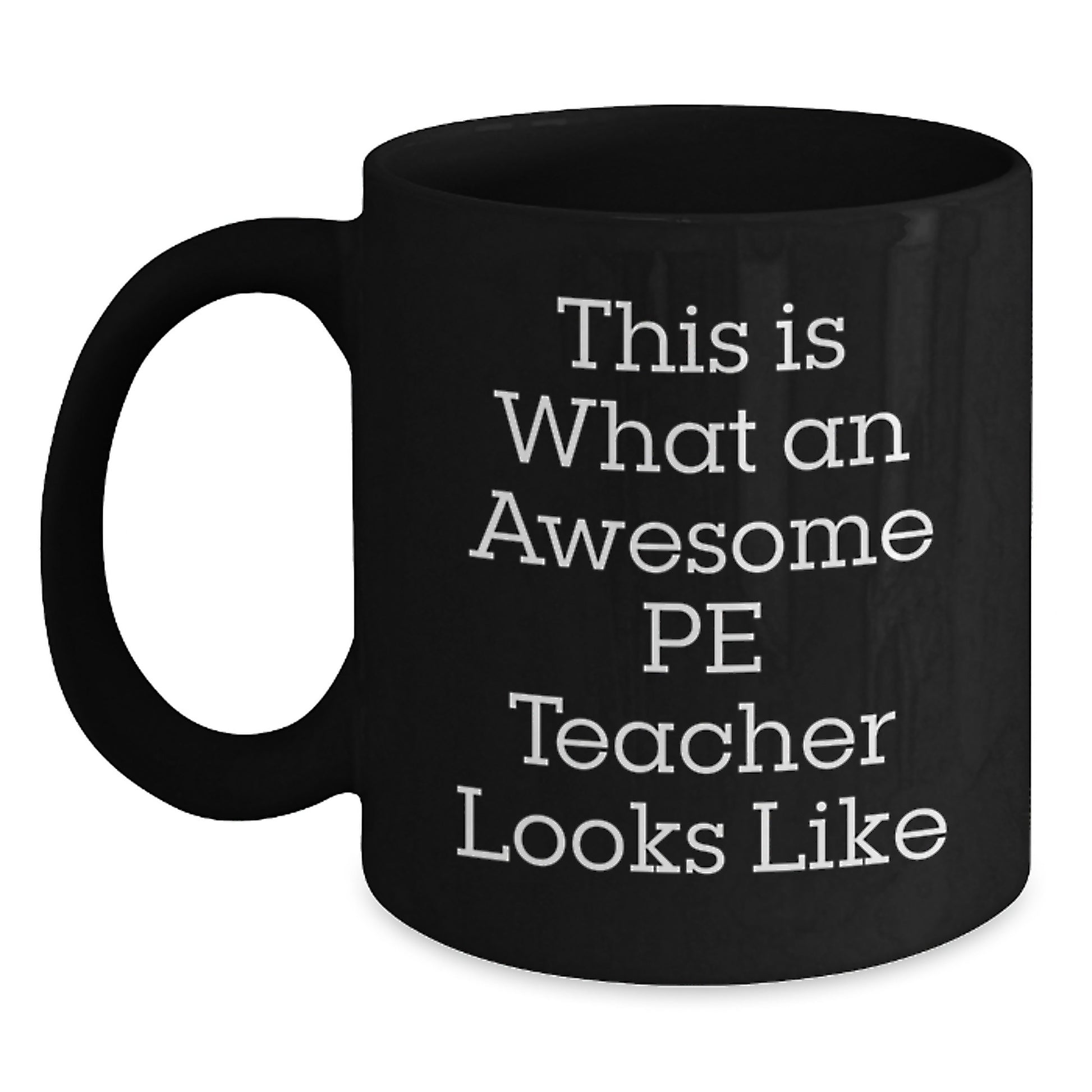 Funny PE Teacher Gifts from Friends for Birthday - This Is What An Awesome PE Teacher Looks Like Black Coffee Mug, 11oz or 15oz - Main