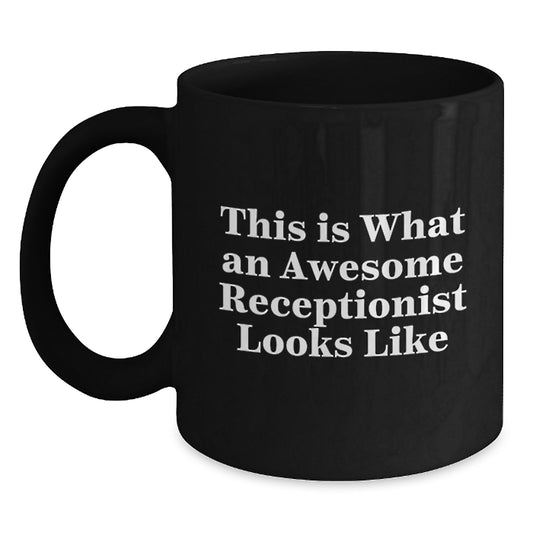Funny Receptionist Gifts from Friends for Birthday, This Is What An Awesome Receptionist Looks Like Quote on Black Coffee Mug - Main