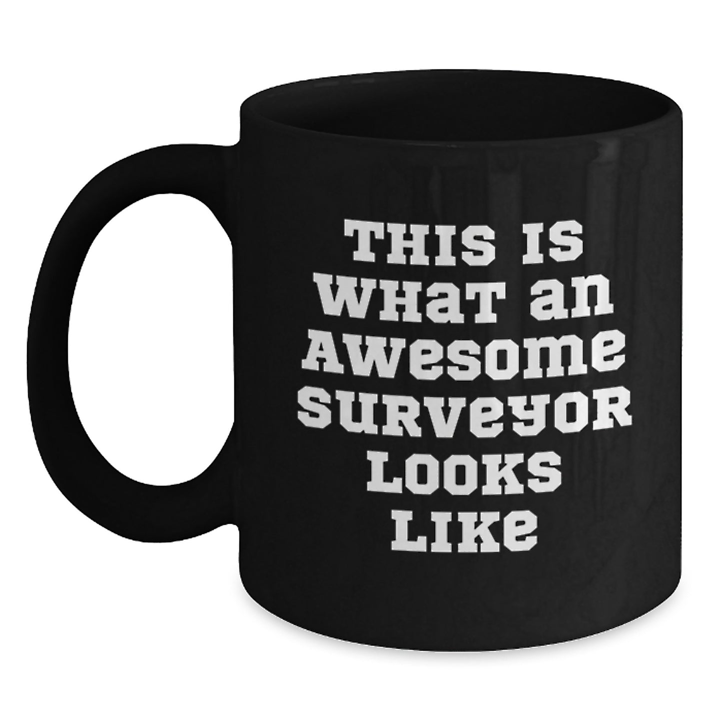 Funny Surveyor Gifts from Friends - This Is What An Awesome Surveyor Looks Like, Black Coffee Mug for Surveyor Men Graduation Unique Gifts - Main