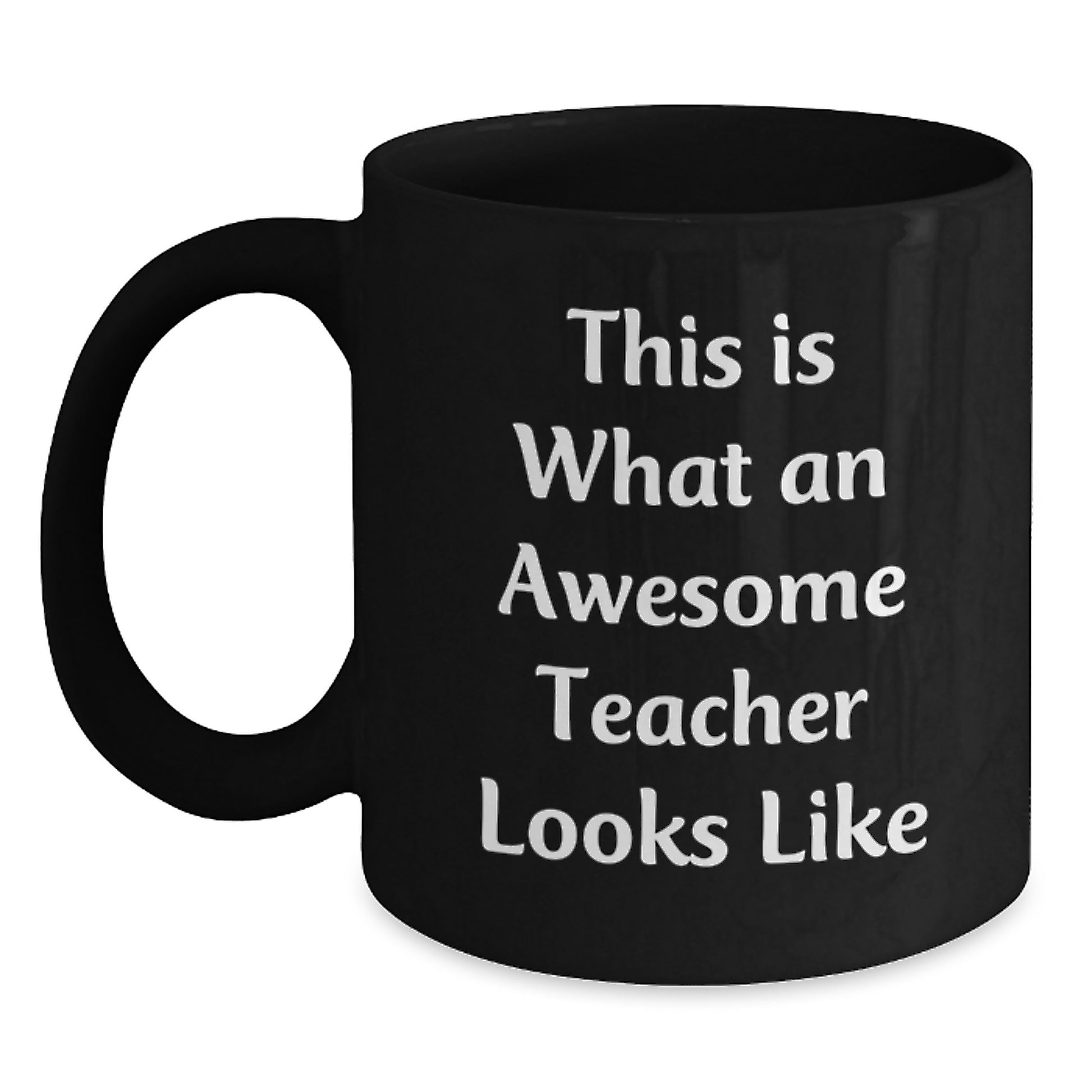 Funny Teacher Gifts from Men to Awesome Teachers on Graduation Day - 'This Is What An Awesome Teacher Looks Like' Black Coffee Mug - Main