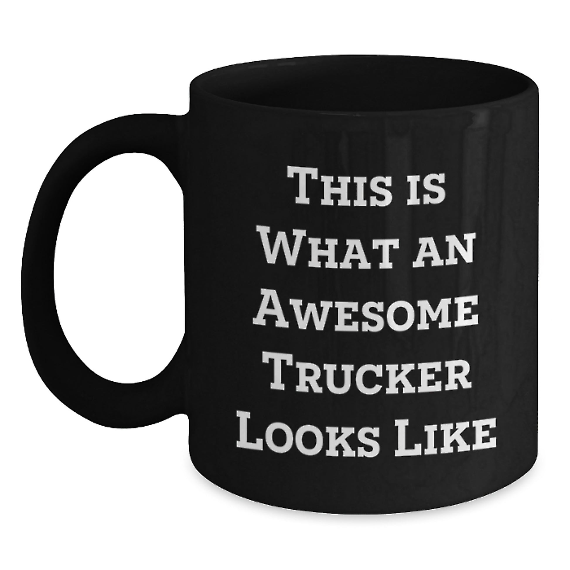 Funny Trucker Gifts from Friends - This Is What An Awesome Trucker Looks Like Black Coffee Mug, Perfect for Trucker Lovers on Christmas Unique Gifts - Main