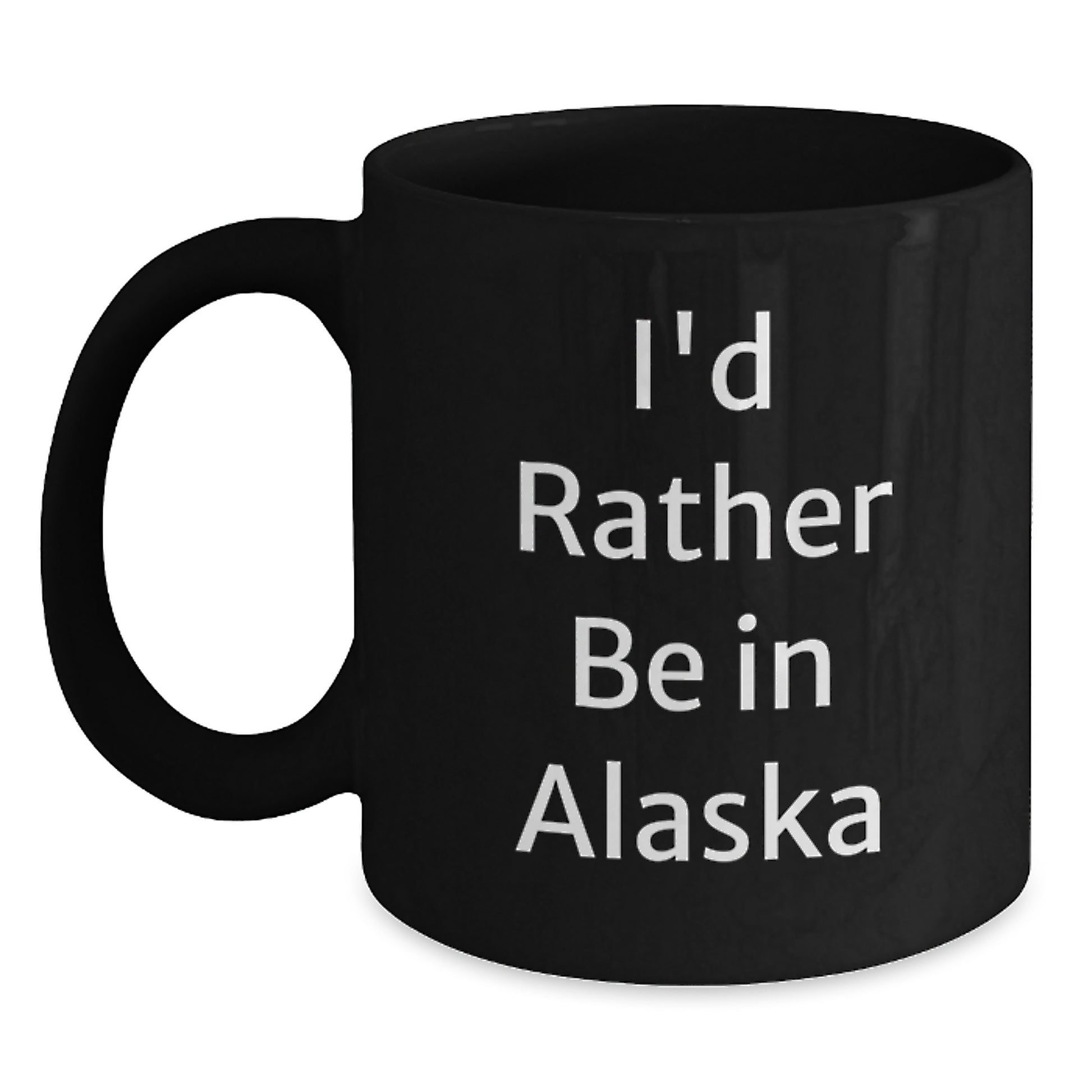 Funny Alaska Gifts for Men from Friends - 'I'd Rather Be In Alaska' Black Coffee Mug, Christmas Unique Presents, 11oz or 15oz Ceramic Mug - Main