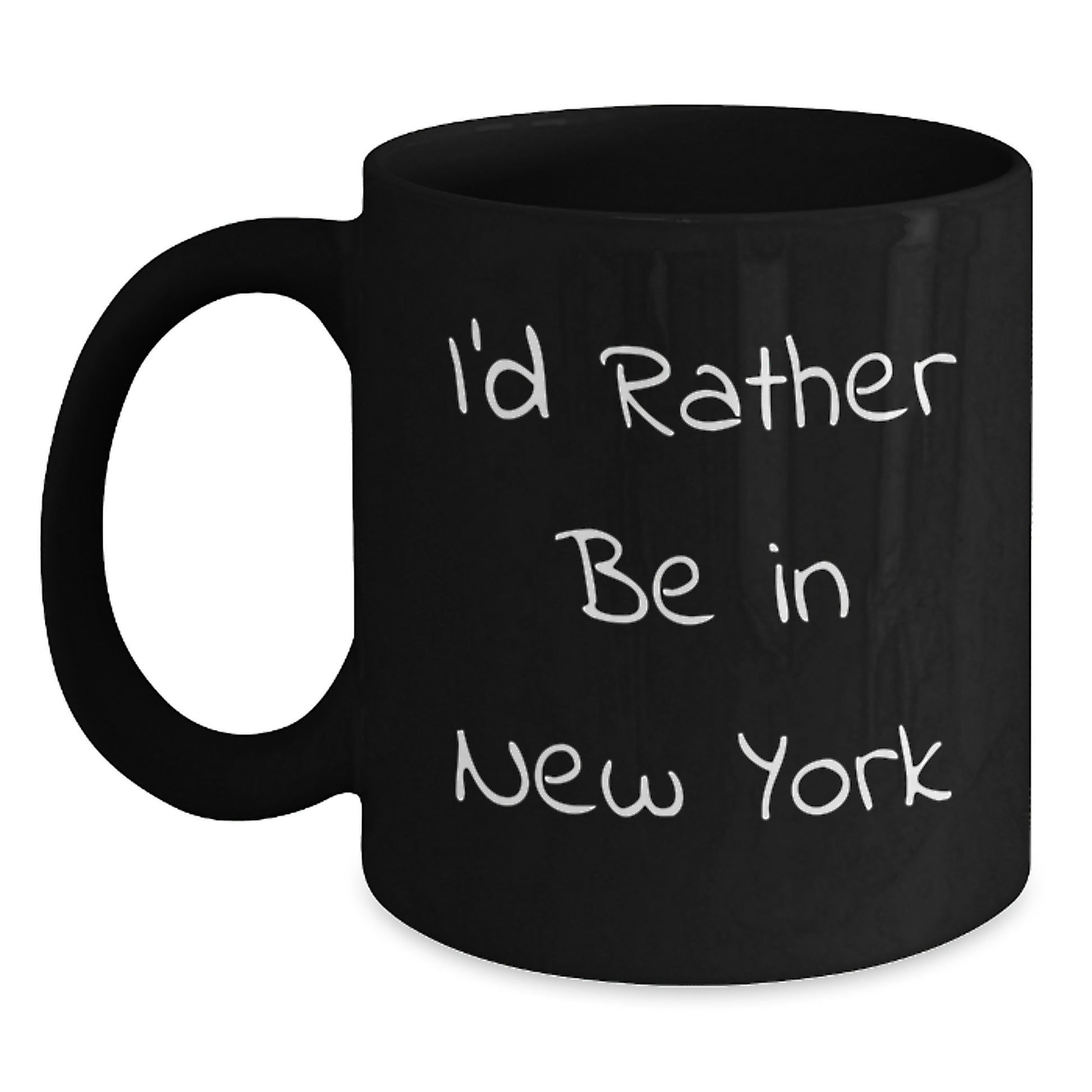 Gifts from Friends to New York Lovers, I'd Rather Be In New York Black Coffee Mug for Birthday Unique Gifts - Main