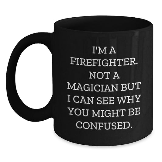 Funny Firefighter Gifts from Men to Women Christmas Unique Presents for Firefighter Friends and Family Black Coffee Mug - Main