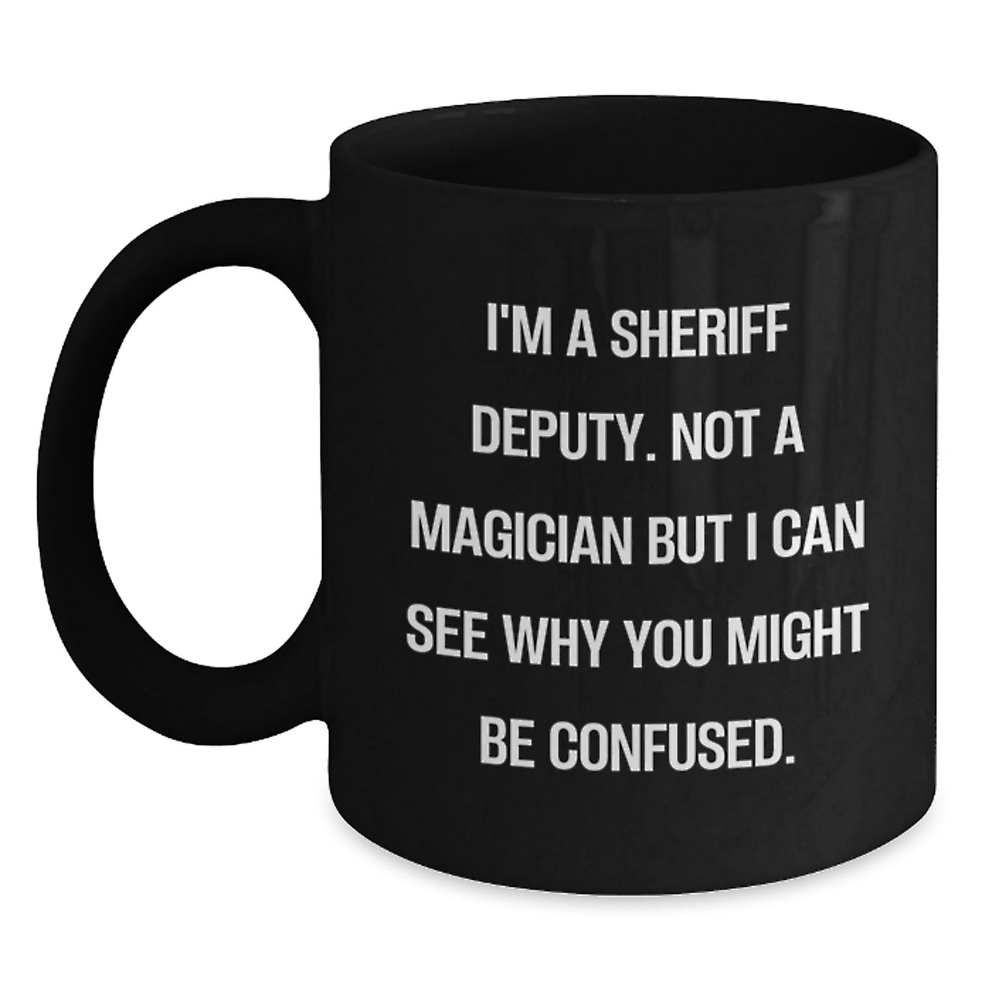 Funny Sheriff Deputy Christmas Unique Gifts from Friends for Sheriff Deputy Black Coffee Mug - Main