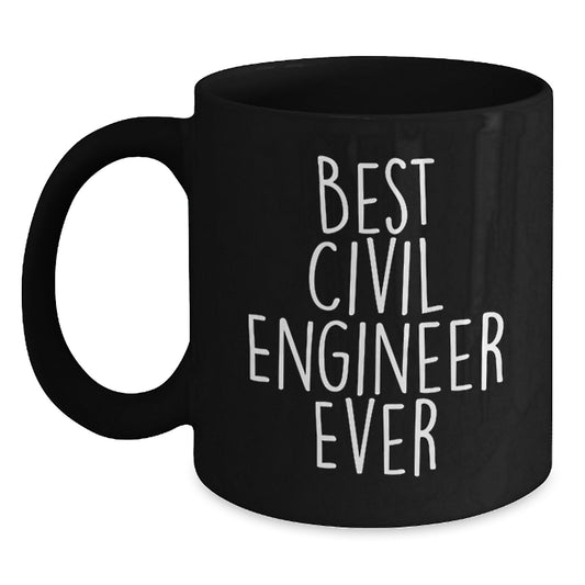 Funny Civil Engineer Gifts, Best Civil Engineer Ever Christmas Unique Mugs, Black Coffee Mug for Him, Gifts from Friends, Funny Civil Engineer Quotes - Main