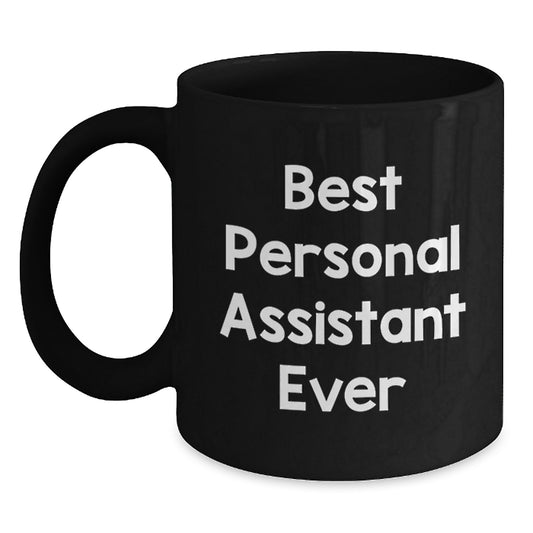 Funny Personal Assistant Quotes Gifts from Friends and Family for Personal Assistant Black Coffee Mug Christmas Unique Gifts - Main