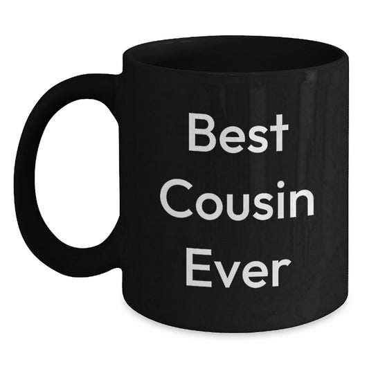 Funny Cousin Gifts, Best Cousin Ever, Black Coffee Mug for Graduation, Gifts from Family to Cousin, Unique Gifts for Cousin - Main