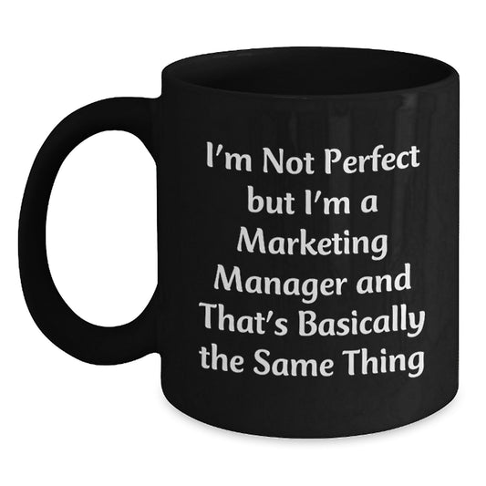 Funny Marketing Manager Gifts for Him, Black Coffee Mug with I'm Not Perfect but I'm a Marketing Manager, Perfect Christmas Unique Gifts from Friends to Coworkers - Main
