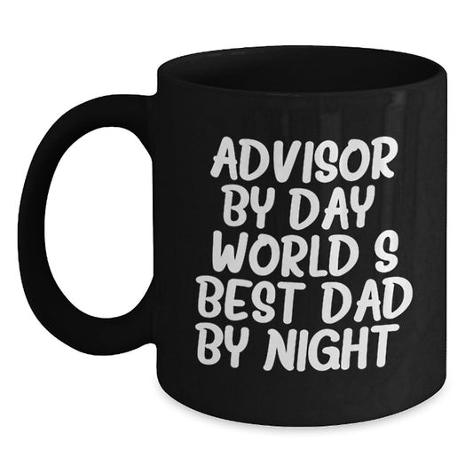 Funny Advisor Gifts for Men - Black Coffee Mug - 'Advisor By Day, World's Best Dad By Night' - Christmas Unique Gifts from Men - Main