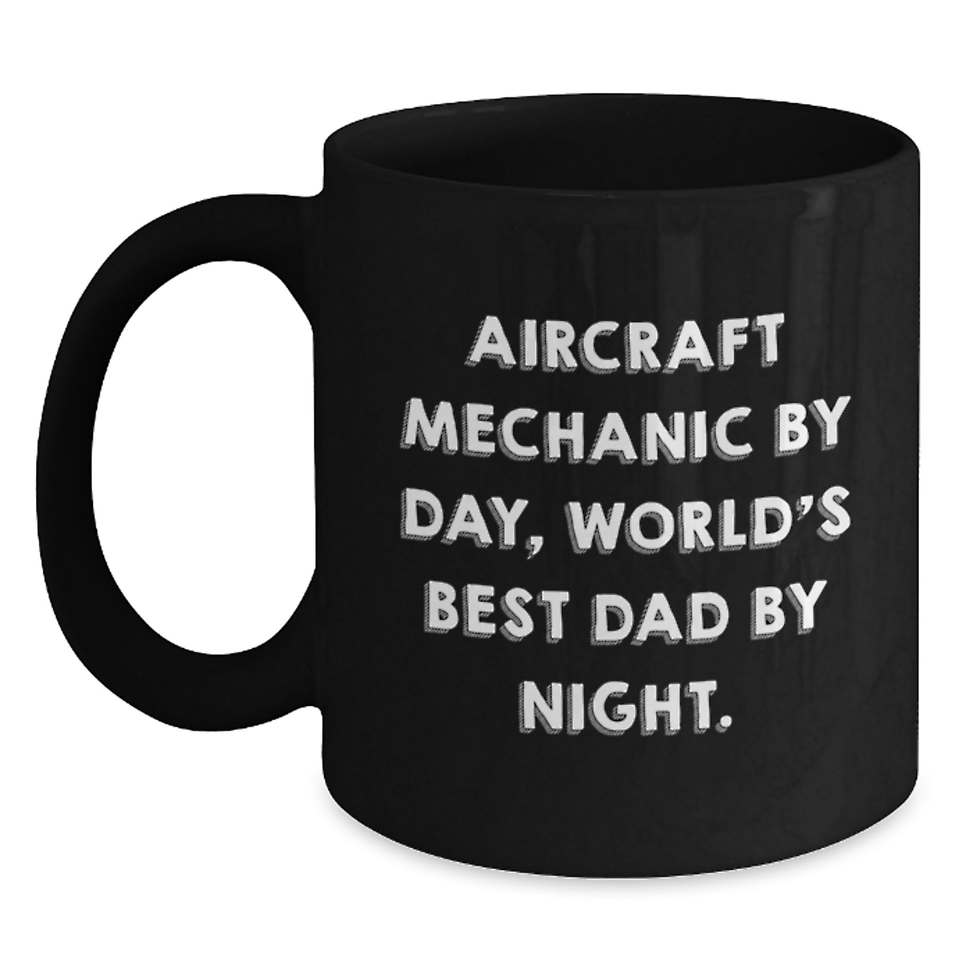 Aircraft Mechanic Gifts, Birthday Unique Mugs from Friends, Funny 'Aircraft Mechanic By Day, World's Best Dad By Night.' Quote, Black Coffee Mug for Men - Main