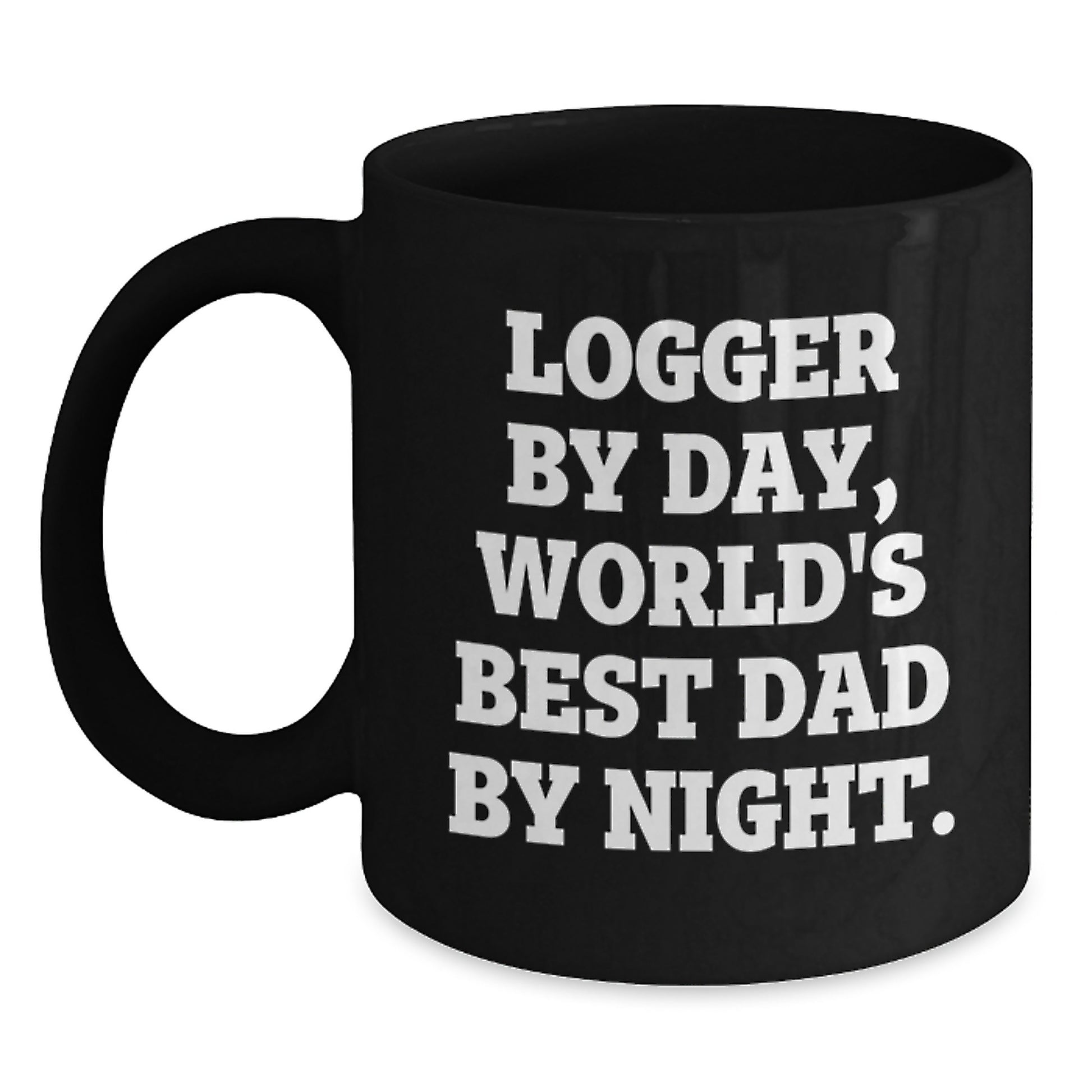 Logger Gifts from Men, Funny Logger Black Coffee Mug for Birthday, 'Logger By Day, World's Best Dad By Night.' - Main