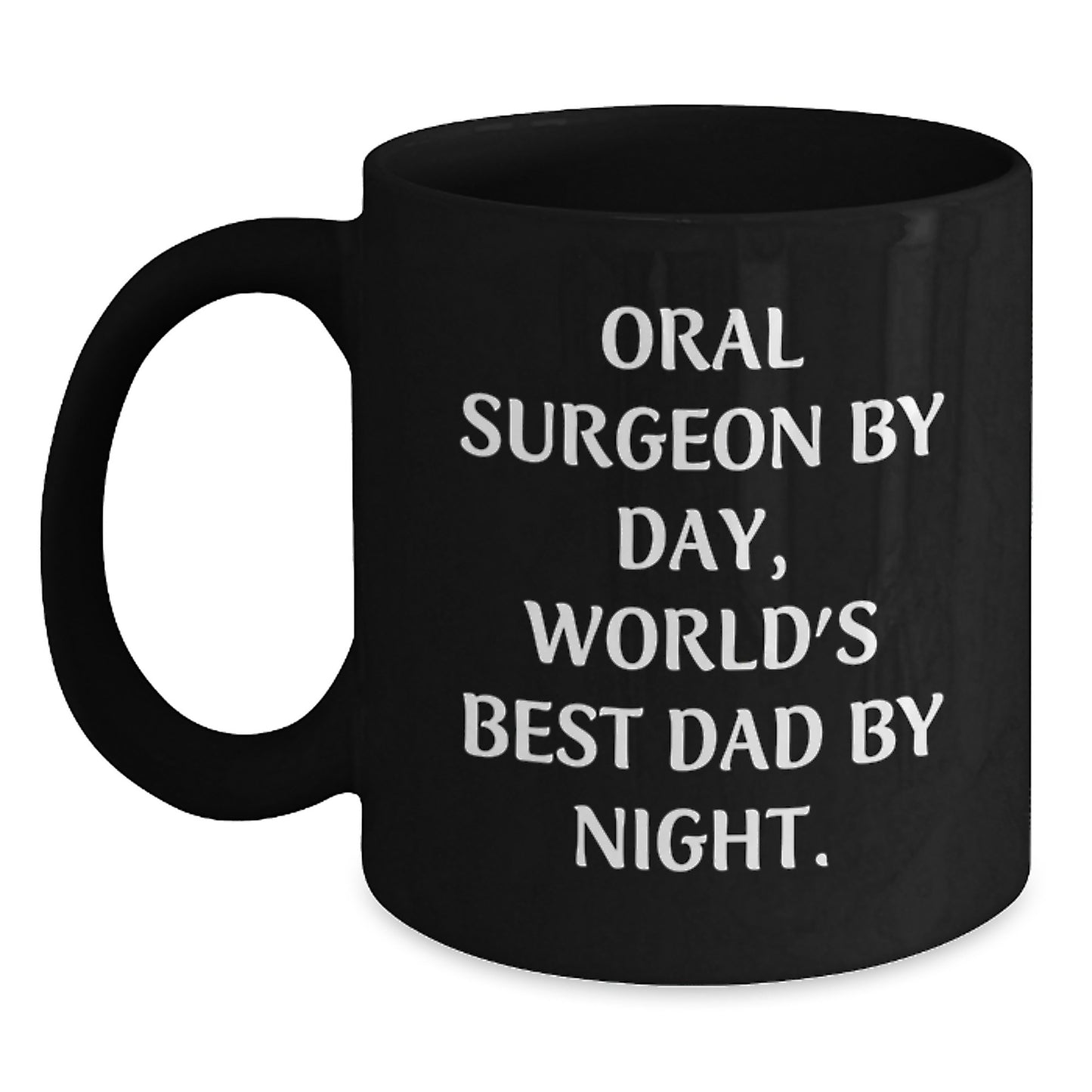 Oral Surgeon Humor Gifts from Dad, Black Coffee Mugs for Men, Graduation Unique Gifts, Funny Quote - Main