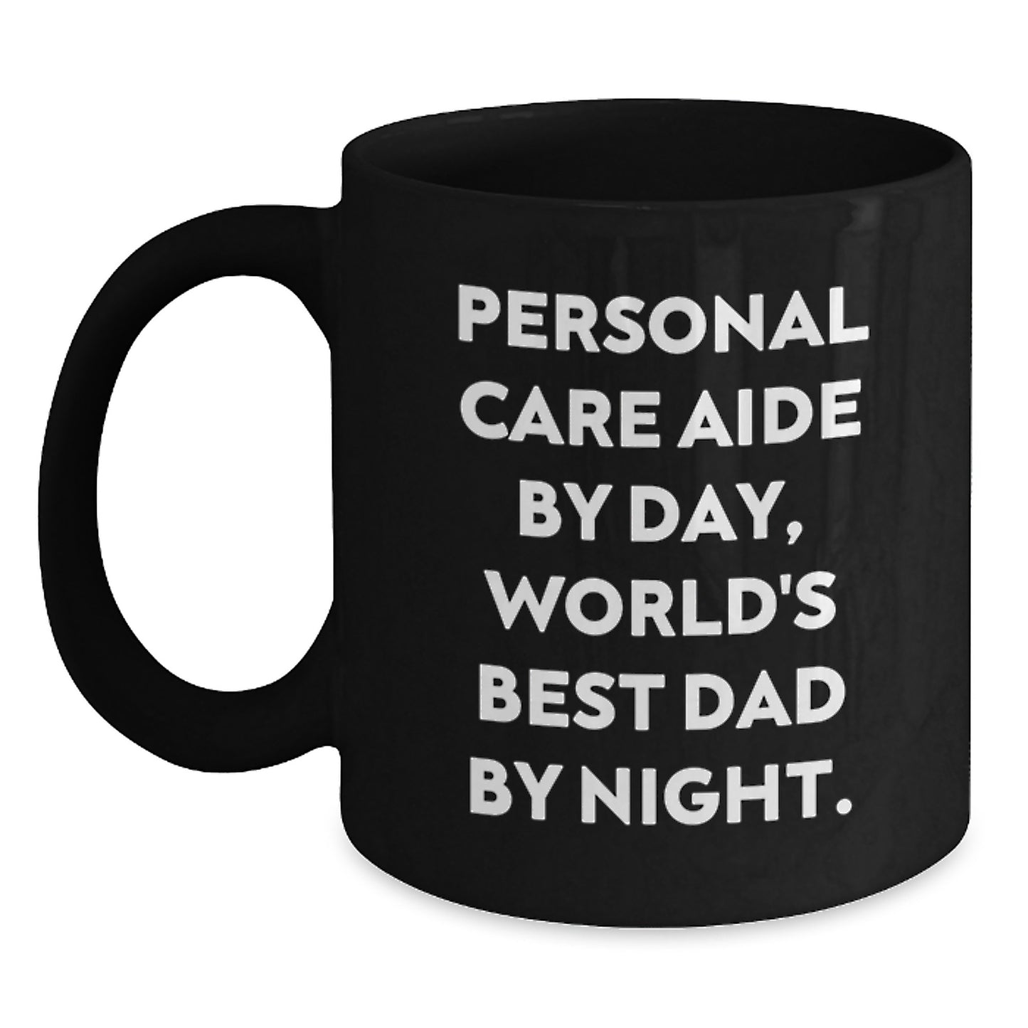 Personal Care Aide Gifts, Funny Quote Black Coffee Mugs, Gifts from Men to Personal Care Aide, Unique Graduation Gifts - Main