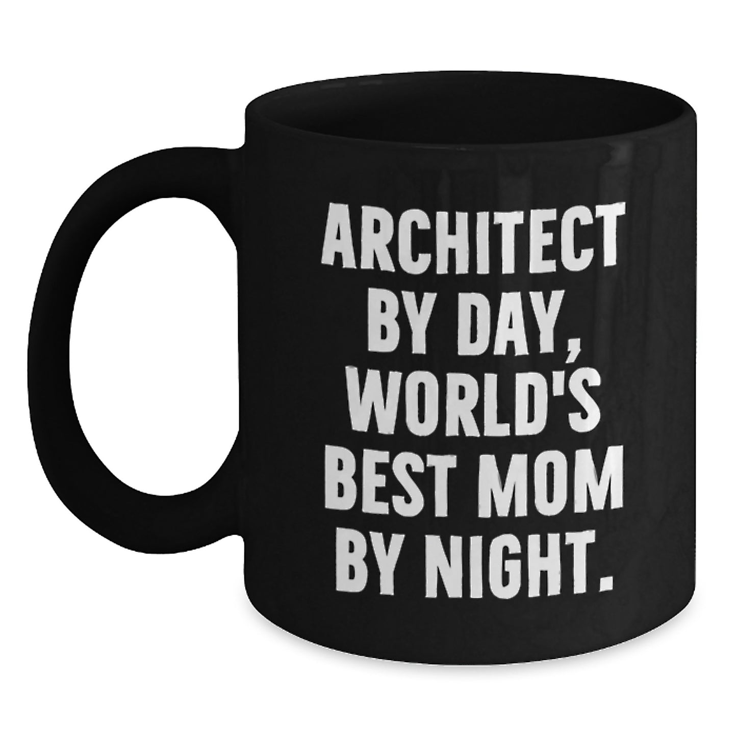 Funny Architect Gifts for Him - Architect By Day, World's Best Mom Mug Black - Christmas Unique Presents from Mom to Architect - Main