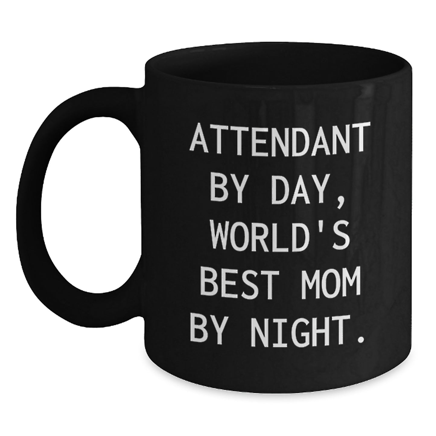 Funny Attendant Gifts, Attendant By Day, World's Best Mom By Night Black Coffee Mug, Unique Christmas Unique Gifts from Family to Attendant - Main