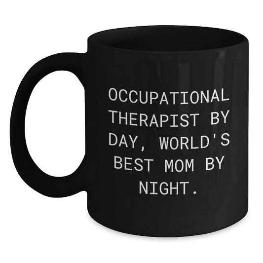 Occupational Therapist Gifts, Funny Quote, Black Coffee Mug, Christmas Unique Gifts from Mom, Gifts for Occupational Therapist - Main