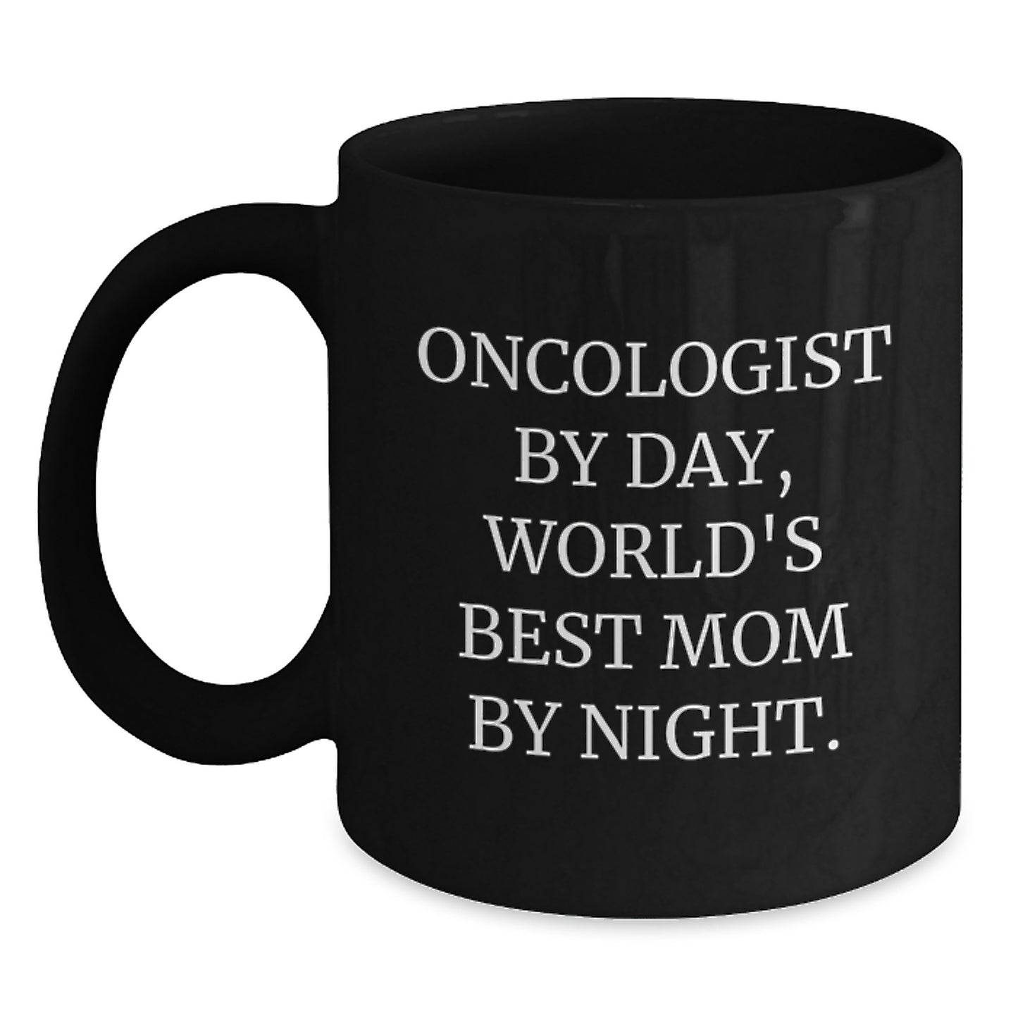 Gifts for Oncologist from Men - Funny Black Coffee Mug with 'Oncologist By Day, World's Best Mom By Night.' Quote, Perfect for Christmas Unique Gifts - Main